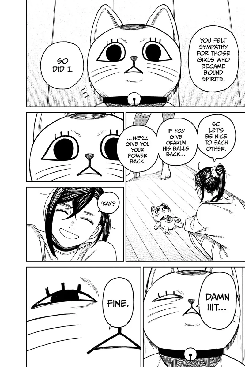 Momo tells Turbo and Granny to be nice to each other and give Okarun's balls back so they can give her her powers back.