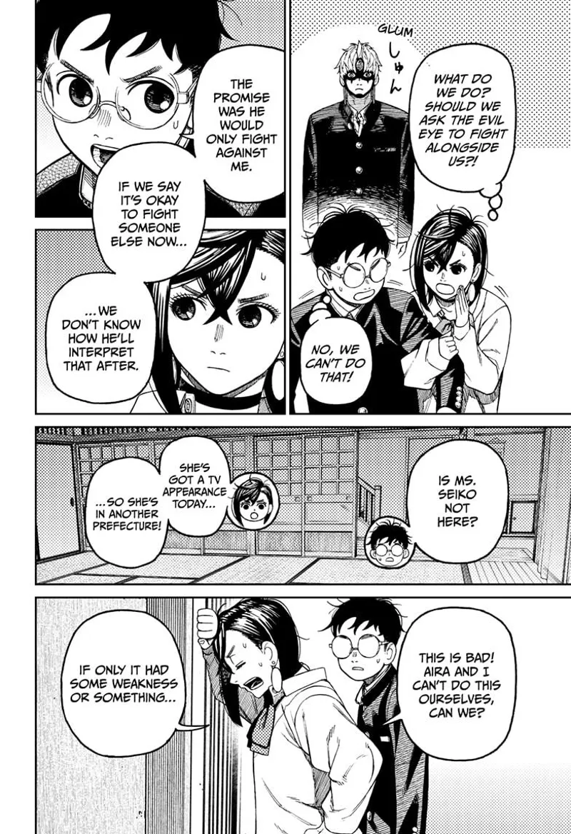 Okarun tells Momo not to let Evil Eye fight the Kaiju, or he will interpret it differently. Grandma is not home.