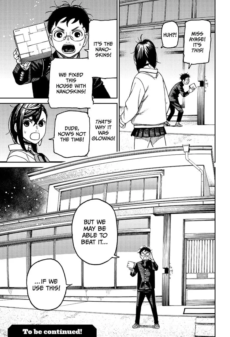 Okarun removes a portion of the house, recalls it's made up of nanoskin, and plans to beat the Kaiju with it.